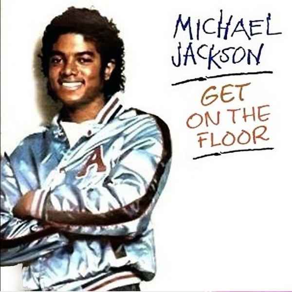Michael Jackson Get on the Floor