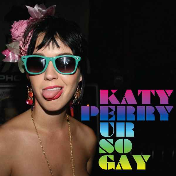 Katy Perry Ur So Gay