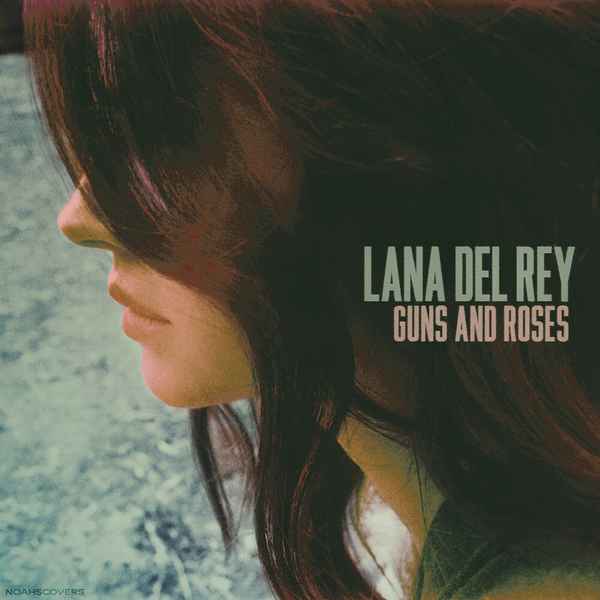 Lana Del Rey Guns and roses