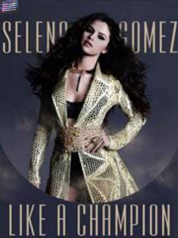Selena Gomez Like a champion