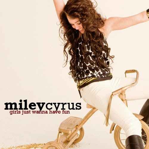 Miley Cyrus Girls Just Wanna Have Fun