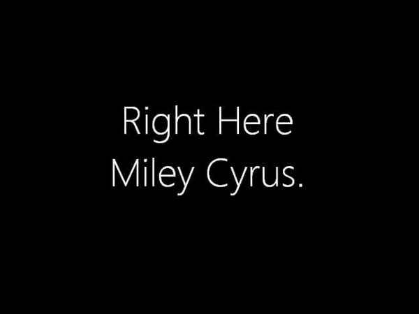 Miley Cyrus Right Here