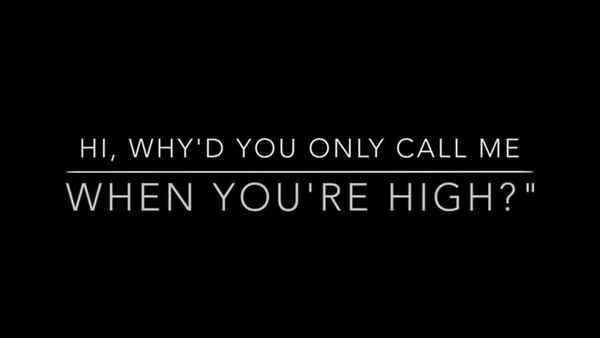Miley Cyrus Why'd you only call me when you're high Miley Cyrus Why'd you only call me when you're high