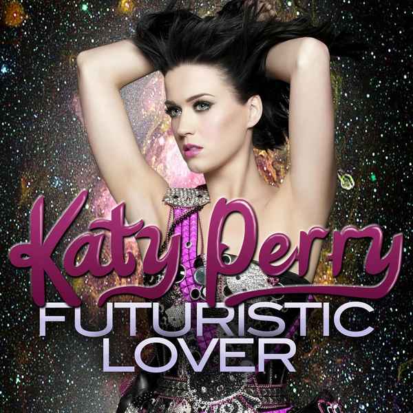 Katy Perry Futuristic Love Katy Perry Futuristic Love