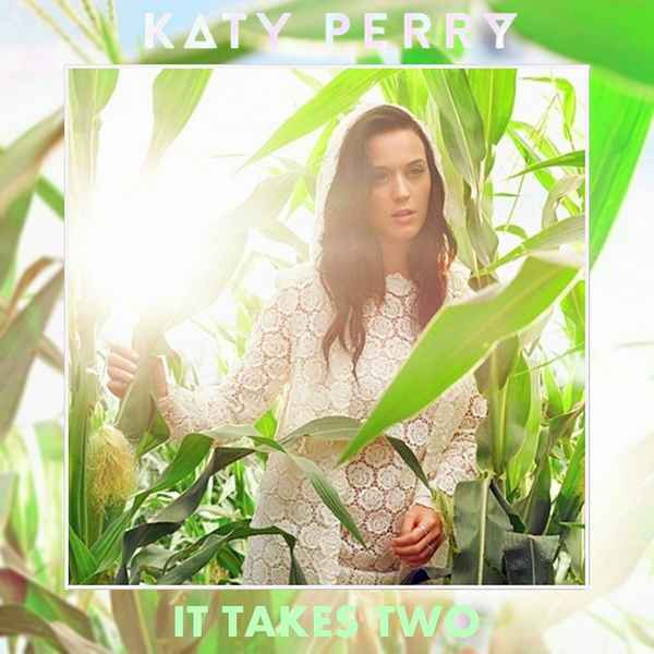 Katy Perry It takes two Katy Perry It takes two