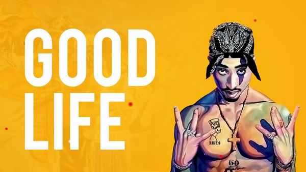 2Pac Good Life
