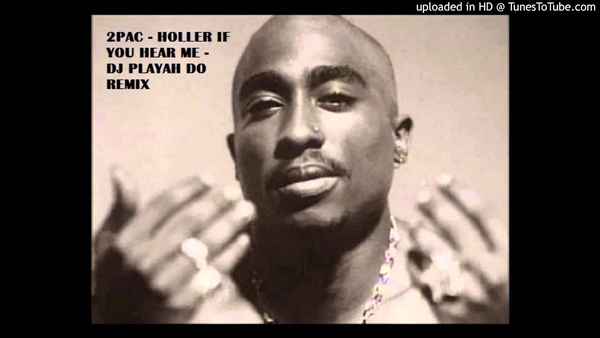 2Pac Holla If Ya Hear Me 2Pac Holla If Ya Hear Me
