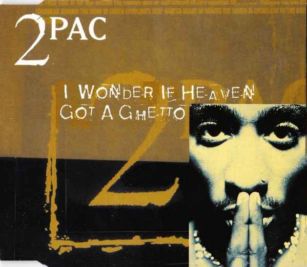 2Pac I Wonder If Heaven Got A Ghetto 2Pac I Wonder If Heaven Got A Ghetto