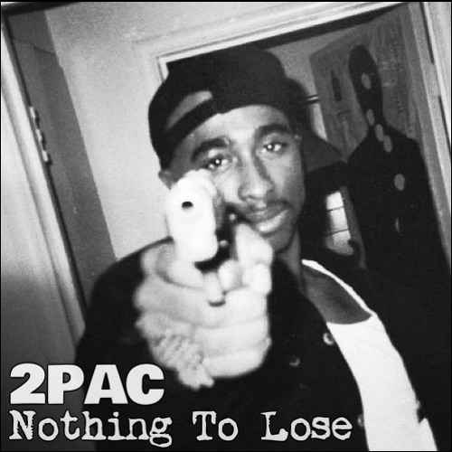 2Pac Nothing To Lose 2Pac Nothing To Lose