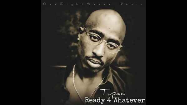 2Pac Ready 4 Whatever