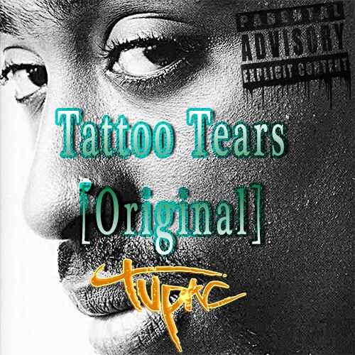 2Pac Tattoo Tears 2Pac Tattoo Tears
