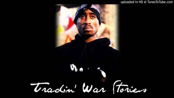 2Pac Tradin War Stories