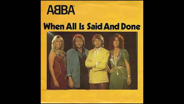 ABBA When all is said and done ABBA When all is said and done