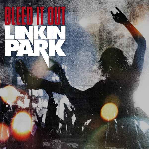 Linkin Park Bleed It Out Linkin Park Bleed It Out