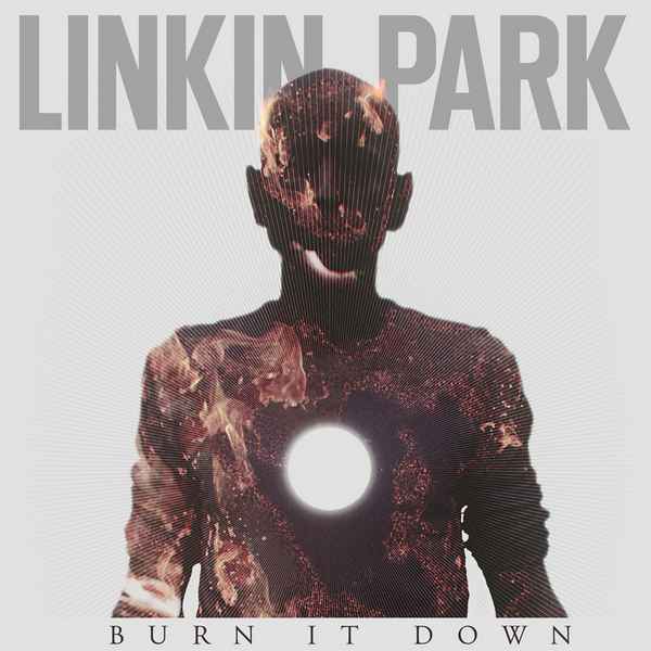 Linkin Park Burn It Down Linkin Park Burn It Down