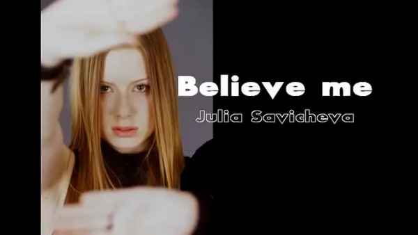 Юлия Савичева Believe me
