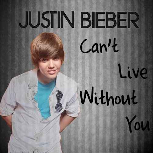 Justin Bieber Can't Live without You