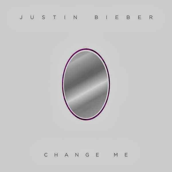 Justin Bieber Change me Justin Bieber Change me