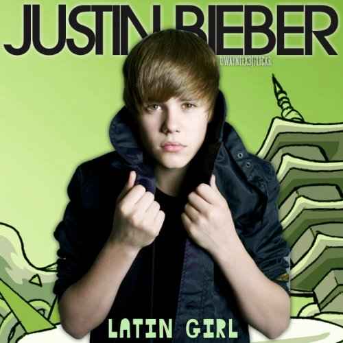 Justin Bieber Latin Girl Justin Bieber Latin Girl