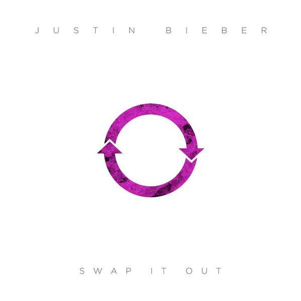 Justin Bieber Swap it out Justin Bieber Swap it out