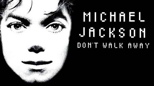 Michael Jackson Don't Walk Away Michael Jackson Don't Walk Away
