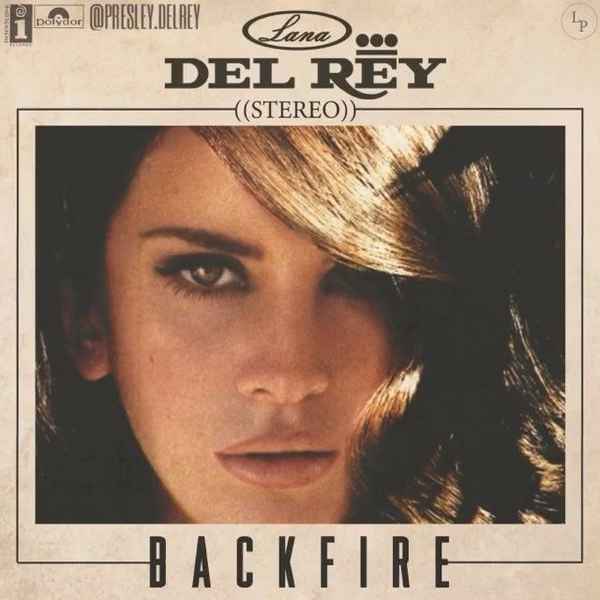 Lana Del Rey Backfire