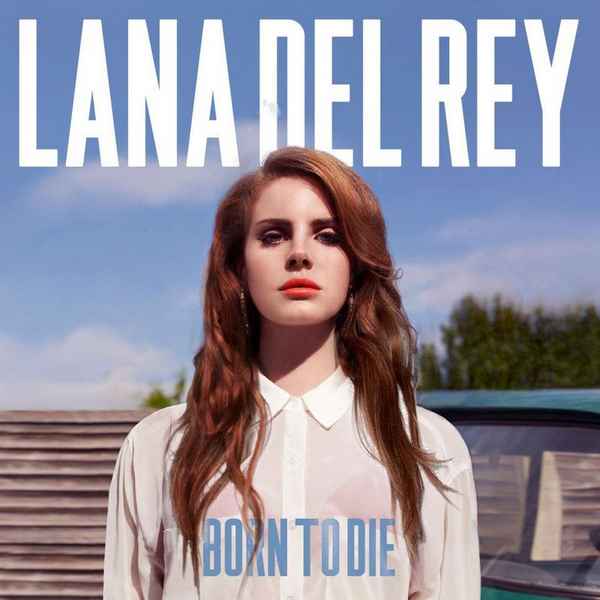 Lana Del Rey Born To Die