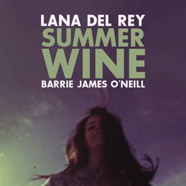Lana Del Rey Summer Wine Lana Del Rey Summer Wine