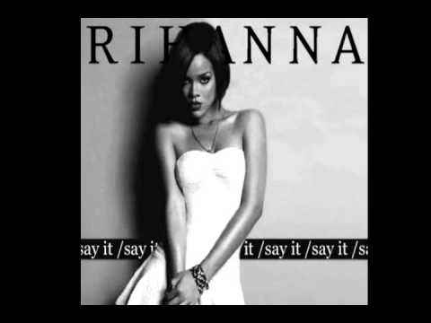 Rihanna Say It