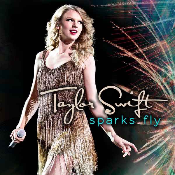 Taylor Swift Sparks Fly Taylor Swift Sparks Fly