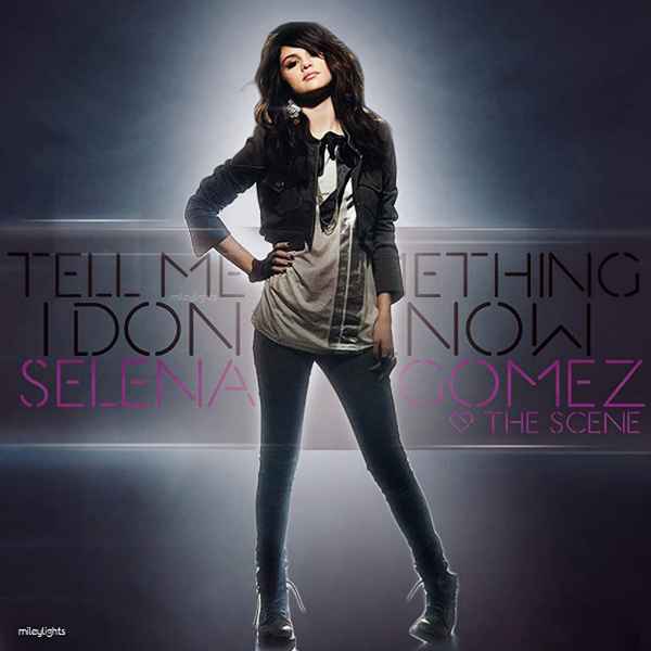 Selena Gomez Tell Me Something I Don't Know