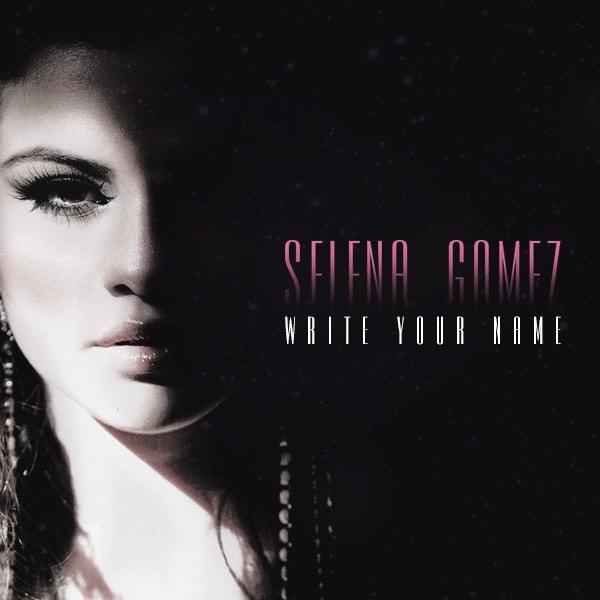 Selena Gomez Write your name Selena Gomez Write your name